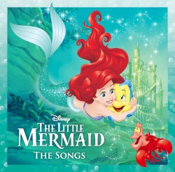 The Little Mermaid: The Songs