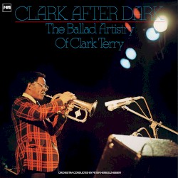Clark After Dark (The Balled Artistry of Clark Terry)