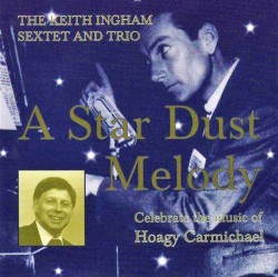A Star Dust Melody - Celebrate the Music of Hoagy Carmichael