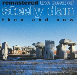 Remastered: The Best of Steely Dan (Then and Now)