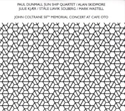 John Coltrane 50th Memorial Concert at Cafe OTO