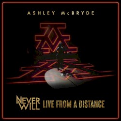 Never Will: Live From a Distance