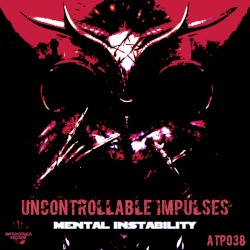 Uncontrollable Impulses
