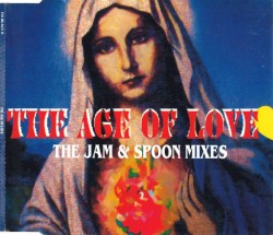 The Age of Love (The Jam & Spoon Remixes)