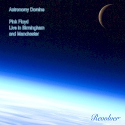 Astronomy Domine: Live in Birmingham and Manchester