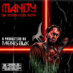 Mandy (I'm Your God Now)