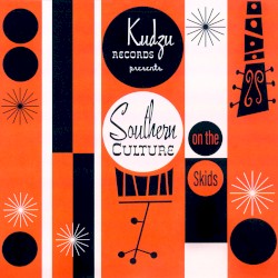 Kudzu Records Presents... Southern Culture on the Skids