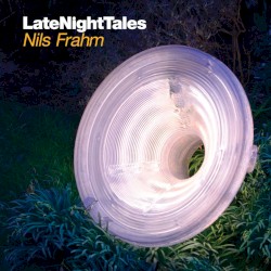 LateNightTales: Nils Frahm