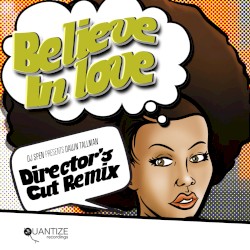 Believe in Love (Director’s Cut remix)
