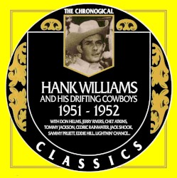 The Chronogical Classics: Hank Williams 1951–1952