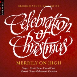 Celebration of Christmas - Merrily On High