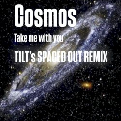 Take Me With You (TILT's Spaced Out Remix)