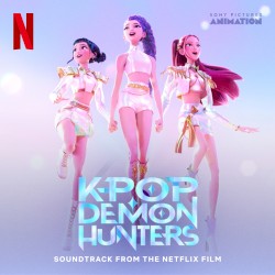 K‐Pop Demon Hunters: Soundtrack From the Netflix Film