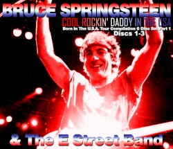 Cool Rockin’ Daddy in the USA: Born in the USA Tour Compilation