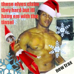 These Elves Claim They Hard But I'll Hang Em With Tha Tinsel