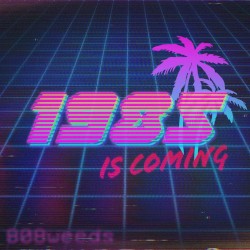1985 is Coming