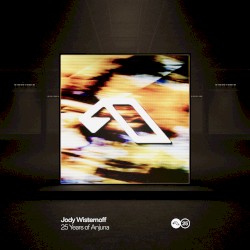 25 Years of Anjuna Mixed by Jody Wisternoff