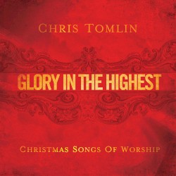 Glory in the Highest: Christmas Songs of Worship