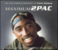 Maximum 2Pac: The Unauthorised Biography of Tupac Shakur