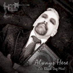 Always Here (The Black Dog Mix)
