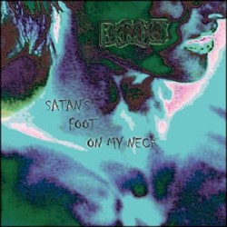 Satan’s Foot On My Neck