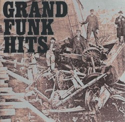 Grand Funk Hits