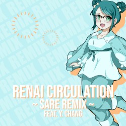 Renai Circulation (SARE Remix)