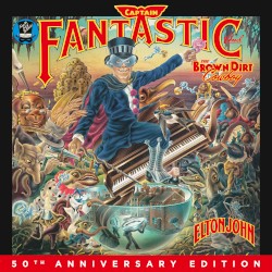 Captain Fantastic and the Brown Dirt Cowboy (50th Anniversary Edition)