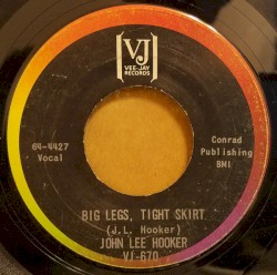 Big Legs Tight Skirt / Your Baby Ain’t Sweet Like Mine