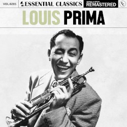Essential Classics, Vol. 285: Louis Prima