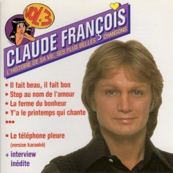 Claude François : L’Histoire de sa vie, ses plus belles chansons, Vol. 3