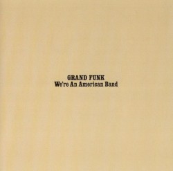 We’re an American Band