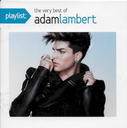 Playlist: The Very Best of Adam Lambert