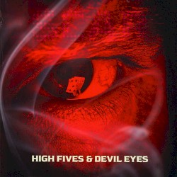 High Fives & Devil Eyes