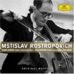 Saint-Saëns: Cello Concerto no. 1 / Schumann: Cello Concerto / Encores