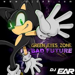 GREEN EYES ZONE - Bad Future