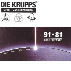 Metall Maschinen Musik: 91–81 Past Forward