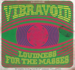 Loudness for the Masses: The Complete Recordings and More