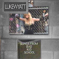Songs From Bad Kid School