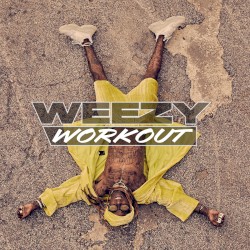 Weezy Workout