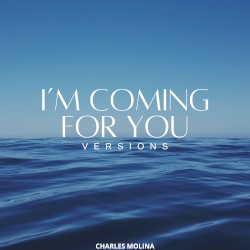 I'm Coming For You: Versions