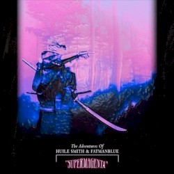 The Adventures of Huile Smith & FatMan Blue : SUPERMAGENTA