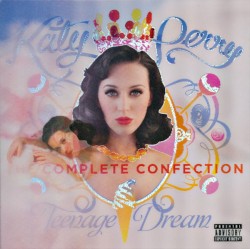 Teenage Dream: The Complete Confection