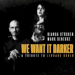 We Want It Darker: A Tribute to Leonard Cohen