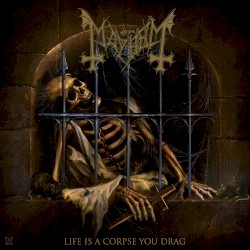 Life Is a Corpse You Drag