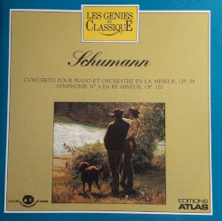 Les Génies du classique, Volume II, n° 16 - Schumann : Concerto pour Piano et Orchestre et Symphonie N° 4