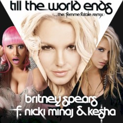 Till the World Ends (…the Femme Fatale remix)