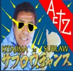 Kitajima 36 SubLaw Act.2 ~サブロウチャンス~