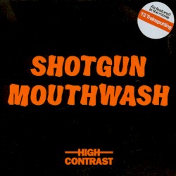 Shotgun Mouthwash