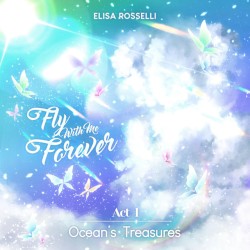 Fly With Me Forever (Act I Ocean's Treasures) [Demo Version]